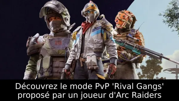 Découvrez le mode PvP 'Rival Gangs' proposé par un joueur d'Arc Raiders