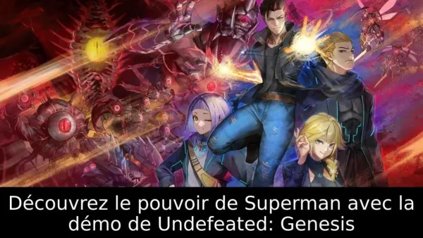 Découvrez le pouvoir de Superman avec la démo de Undefeated: Genesis
