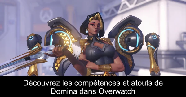 Découvrez les compétences et atouts de Domina dans Overwatch