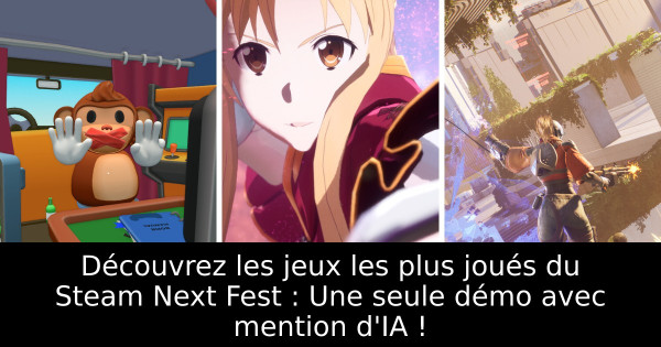 Découvrez les jeux les plus joués du Steam Next Fest : Une seule démo avec mention d'IA !