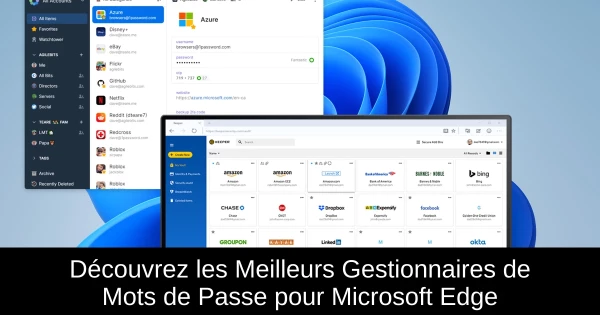 Découvrez les Meilleurs Gestionnaires de Mots de Passe pour Microsoft Edge