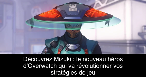 Découvrez Mizuki : le nouveau héros d'Overwatch qui va révolutionner vos stratégies de jeu