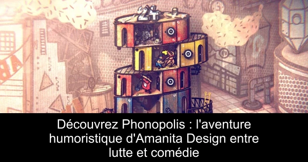 Découvrez Phonopolis : l'aventure humoristique d'Amanita Design entre lutte et comédie