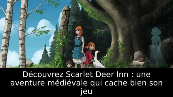 Découvrez Scarlet Deer Inn : une aventure médiévale qui cache bien son jeu