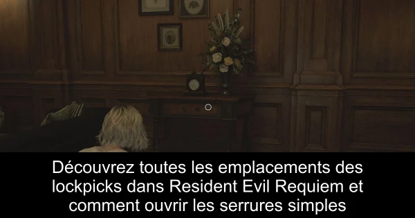 Découvrez toutes les emplacements des lockpicks dans Resident Evil Requiem et comment ouvrir les serrures simples