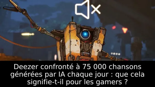 Deezer confronté à 75 000 chansons générées par IA chaque jour : que cela signifie-t-il pour les gamers ?