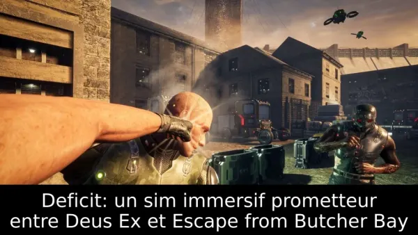 Deficit: un sim immersif prometteur entre Deus Ex et Escape from Butcher Bay