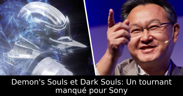 Demon's Souls et Dark Souls: Un tournant manqué pour Sony