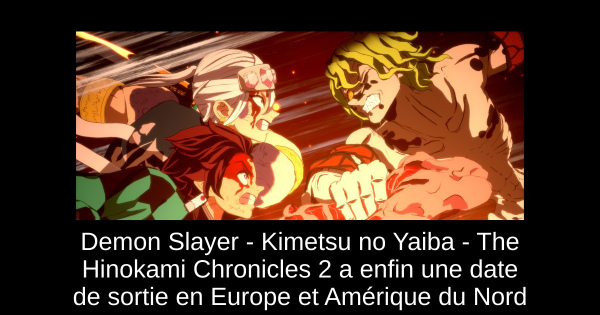 Demon Slayer - Kimetsu no Yaiba - The Hinokami Chronicles 2 a enfin une date de sortie en Europe et Amérique du Nord