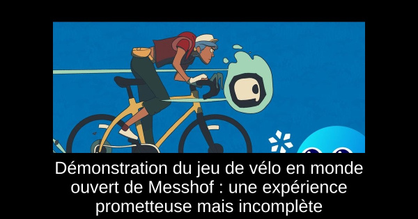 Démonstration du jeu de vélo en monde ouvert de Messhof : une expérience prometteuse mais incomplète