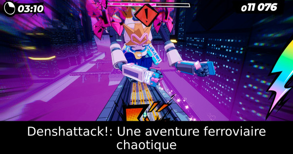 Denshattack!: Une aventure ferroviaire chaotique