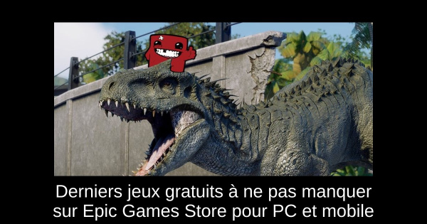 Derniers jeux gratuits à ne pas manquer sur Epic Games Store pour PC et mobile