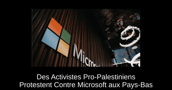 Des Activistes Pro-Palestiniens Protestent Contre Microsoft aux Pays-Bas