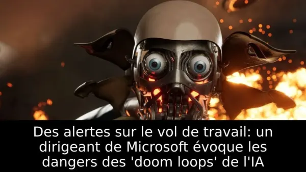Des alertes sur le vol de travail: un dirigeant de Microsoft évoque les dangers des 'doom loops' de l'IA