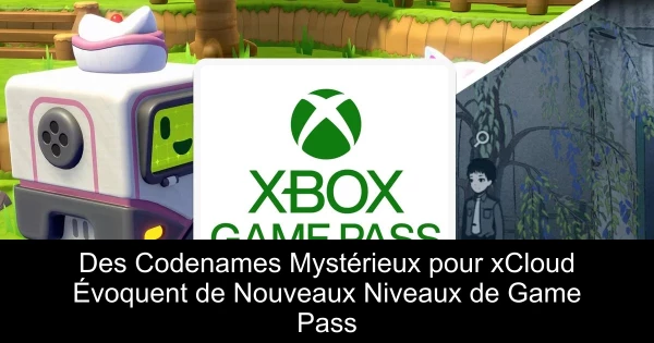 Des Codenames Mystérieux pour xCloud Évoquent de Nouveaux Niveaux de Game Pass