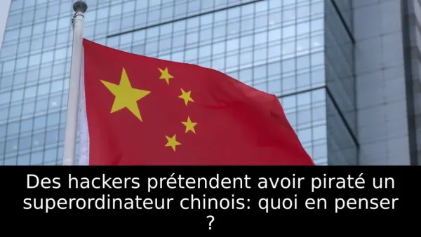 Des hackers prétendent avoir piraté un superordinateur chinois: quoi en penser ?