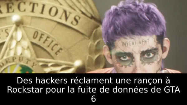 Des hackers réclament une rançon à Rockstar pour la fuite de données de GTA 6
