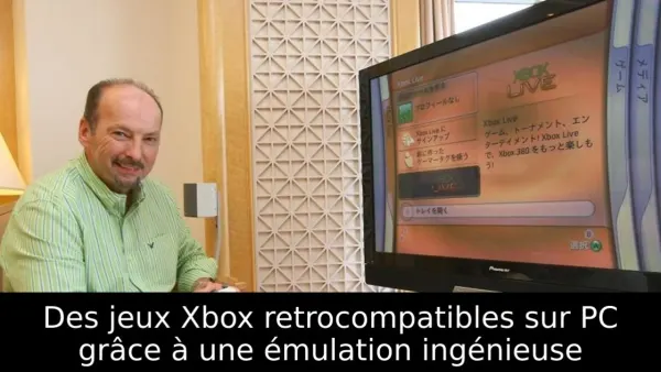 Des jeux Xbox retrocompatibles sur PC grâce à une émulation ingénieuse