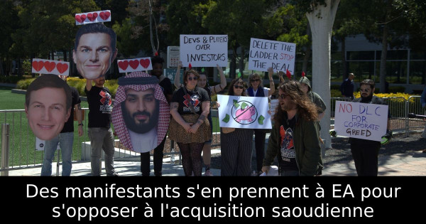 Des manifestants s'en prennent à EA pour s'opposer à l'acquisition saoudienne
