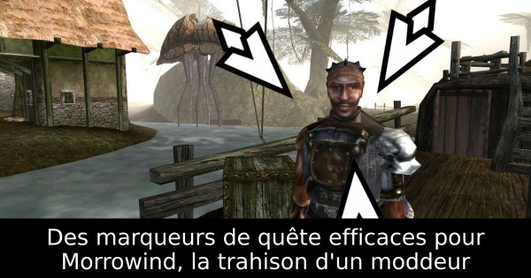 Des marqueurs de quête efficaces pour Morrowind, la trahison d'un moddeur