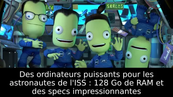 Des ordinateurs puissants pour les astronautes de l'ISS : 128 Go de RAM et des specs impressionnantes
