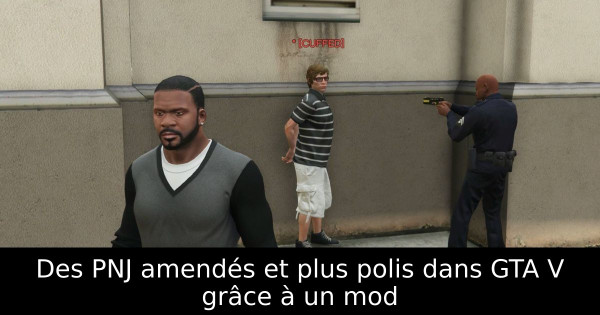 Des PNJ amendés et plus polis dans GTA V grâce à un mod