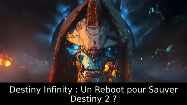 Destiny Infinity : Un Reboot pour Sauver Destiny 2 ?