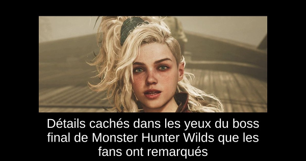 Détails cachés dans les yeux du boss final de Monster Hunter Wilds que les fans ont remarqués