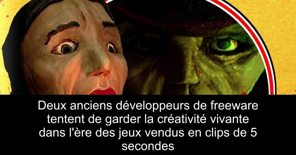 Deux anciens développeurs de freeware tentent de garder la créativité vivante dans l'ère des jeux vendus en clips de 5 secondes