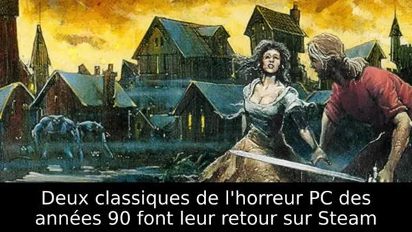 Deux classiques de l'horreur PC des années 90 font leur retour sur Steam