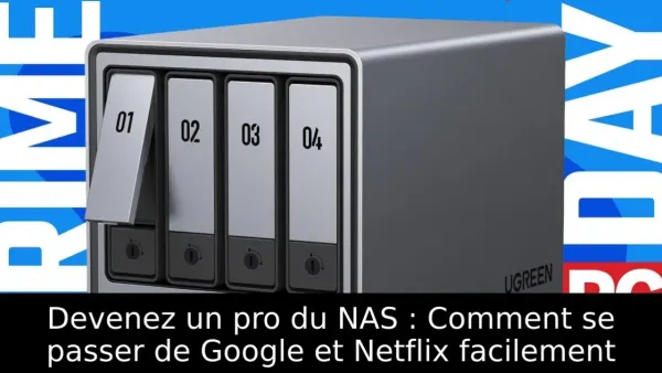 Devenez un pro du NAS : Comment se passer de Google et Netflix facilement