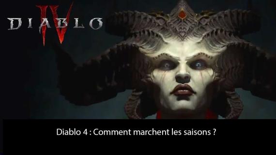 Diablo 4 : Comment marchent les saisons ? Diablo 4 : Comment marchent les saisons ?