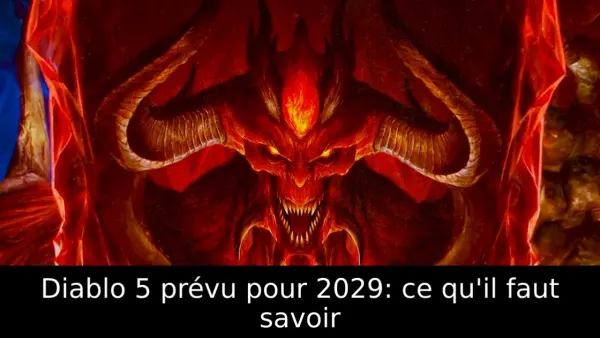 Diablo 5 prévu pour 2029: ce qu'il faut savoir