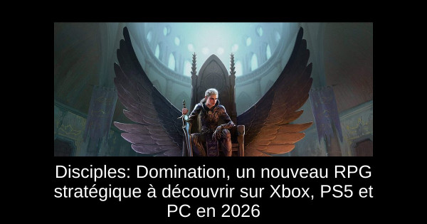 Disciples: Domination, un nouveau RPG stratégique à découvrir sur Xbox, PS5 et PC en 2026