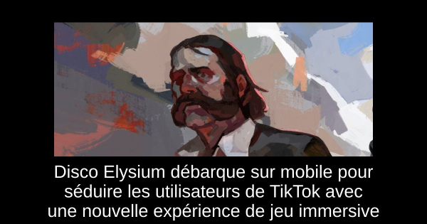 Disco Elysium débarque sur mobile pour séduire les utilisateurs de TikTok avec une nouvelle expérience de jeu immersive