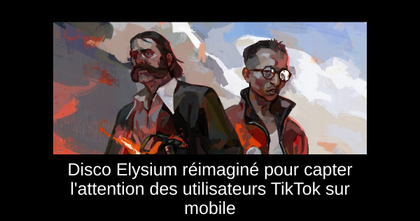 Disco Elysium réimaginé pour capter l'attention des utilisateurs TikTok sur mobile