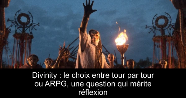 Divinity : le choix entre tour par tour ou ARPG, une question qui mérite réflexion