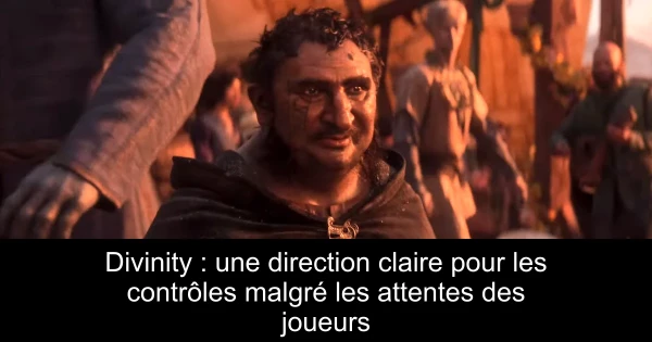 Divinity : une direction claire pour les contrôles malgré les attentes des joueurs