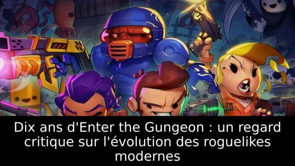 Dix ans d'Enter the Gungeon : un regard critique sur l'évolution des roguelikes modernes