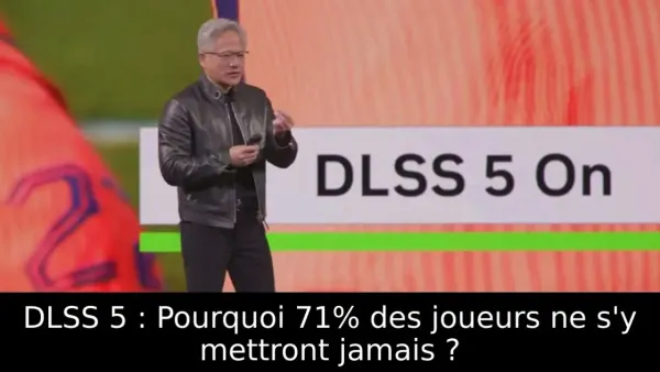 DLSS 5 : Pourquoi 71% des joueurs ne s'y mettront jamais ?