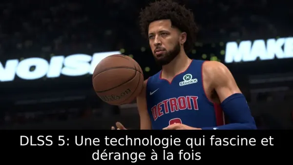 DLSS 5: Une technologie qui fascine et dérange à la fois