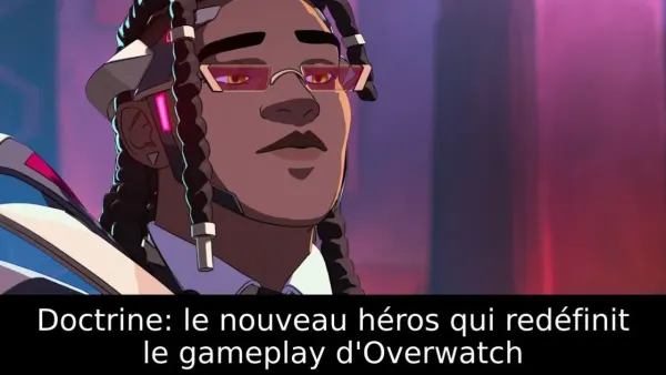 Doctrine: le nouveau héros qui redéfinit le gameplay d'Overwatch