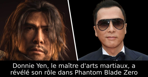 Donnie Yen, le maître d'arts martiaux, a révélé son rôle dans Phantom Blade Zero