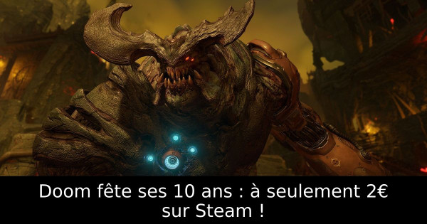 Doom fête ses 10 ans : à seulement 2€ sur Steam !