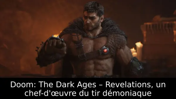 Doom: The Dark Ages – Revelations, un chef-d'œuvre du tir démoniaque