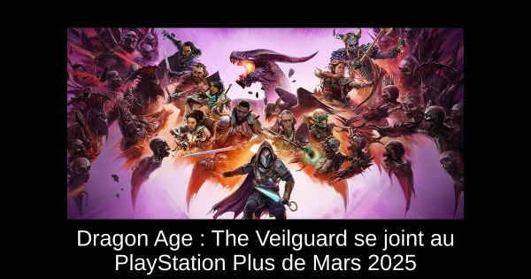 Dragon Age : The Veilguard se joint au PlayStation Plus de Mars 2025