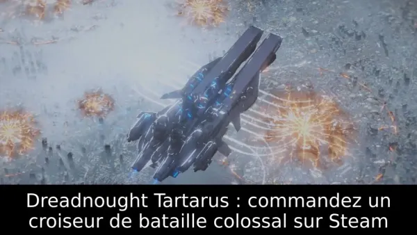 Dreadnought Tartarus : commandez un croiseur de bataille colossal sur Steam