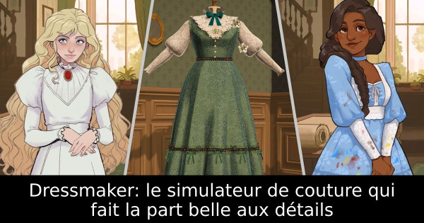 Dressmaker: le simulateur de couture qui fait la part belle aux détails