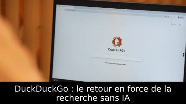 DuckDuckGo : le retour en force de la recherche sans IA