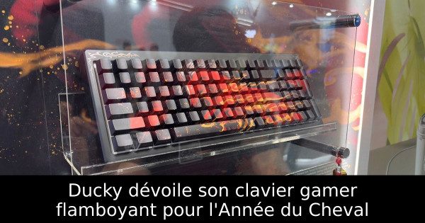 Ducky dévoile son clavier gamer flamboyant pour l'Année du Cheval